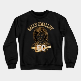 sally omalley im 50 vintage Crewneck Sweatshirt